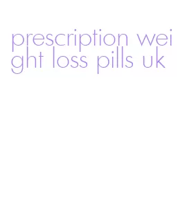 prescription weight loss pills uk