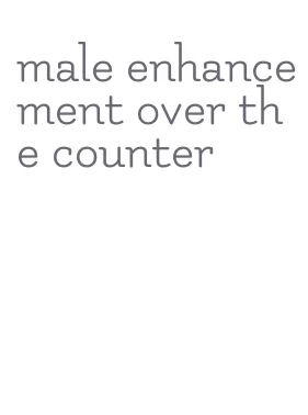 male enhancement over the counter