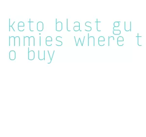 keto blast gummies where to buy