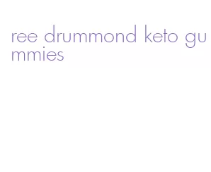ree drummond keto gummies