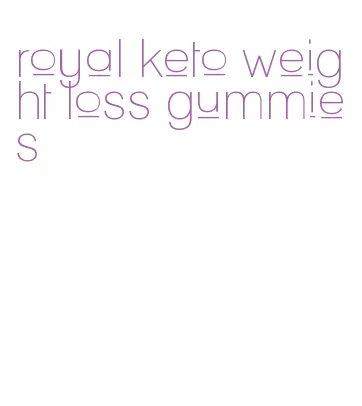 royal keto weight loss gummies