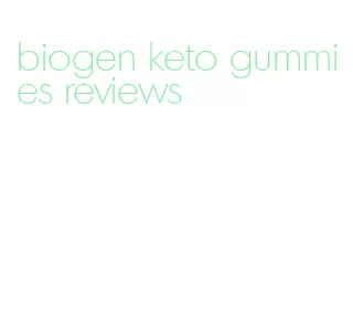 biogen keto gummies reviews