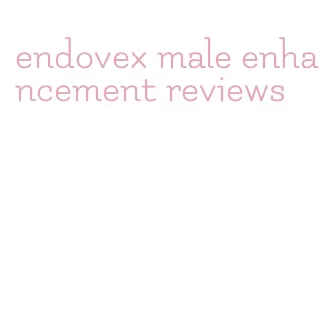endovex male enhancement reviews