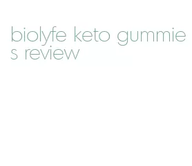 biolyfe keto gummies review