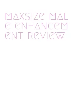 maxsize male enhancement review