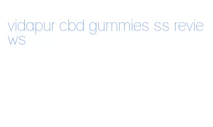 vidapur cbd gummies ss reviews