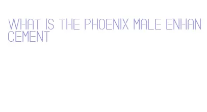 what is the phoenix male enhancement