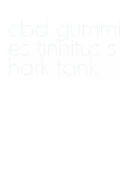 cbd gummies tinnitus shark tank