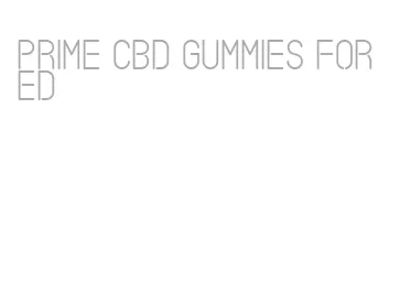 prime cbd gummies for ed