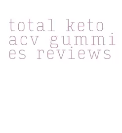 total keto acv gummies reviews