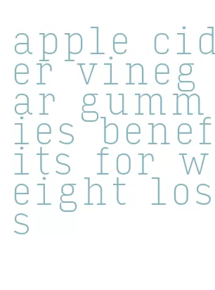 apple cider vinegar gummies benefits for weight loss