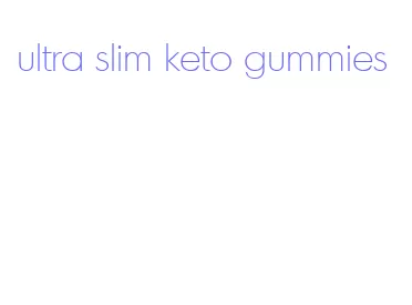 ultra slim keto gummies