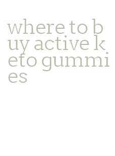 where to buy active keto gummies