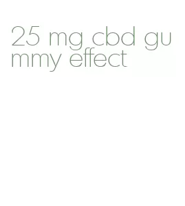 25 mg cbd gummy effect