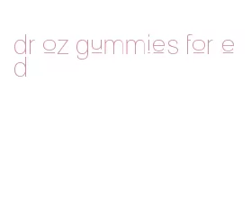 dr oz gummies for ed