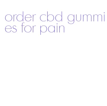 order cbd gummies for pain