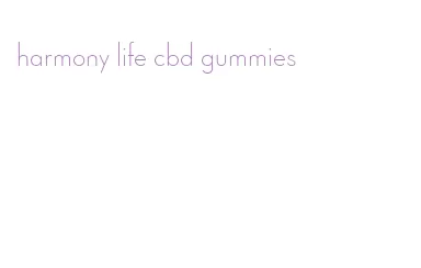 harmony life cbd gummies