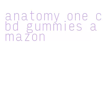 anatomy one cbd gummies amazon