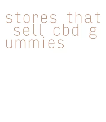 stores that sell cbd gummies