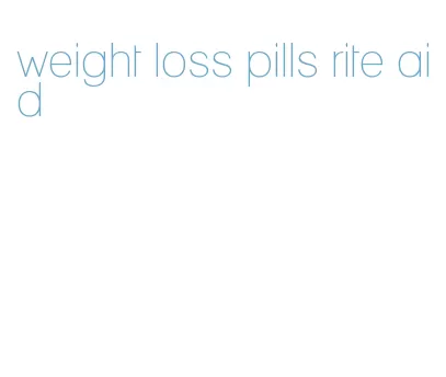 weight loss pills rite aid