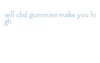 will cbd gummies make you high