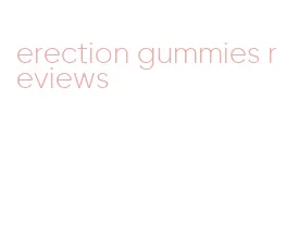 erection gummies reviews