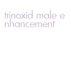 trinoxid male enhancement
