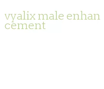 vyalix male enhancement