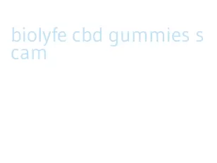 biolyfe cbd gummies scam