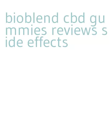 bioblend cbd gummies reviews side effects