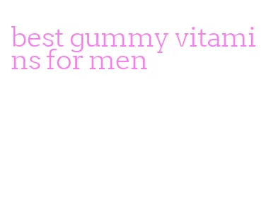 best gummy vitamins for men