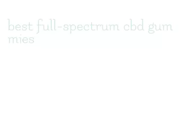 best full-spectrum cbd gummies