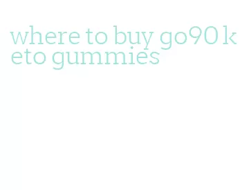 where to buy go90 keto gummies