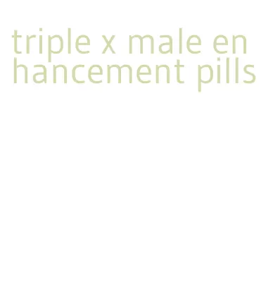 triple x male enhancement pills