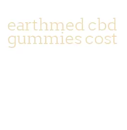 earthmed cbd gummies cost
