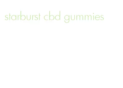 starburst cbd gummies