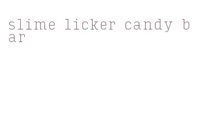 slime licker candy bar