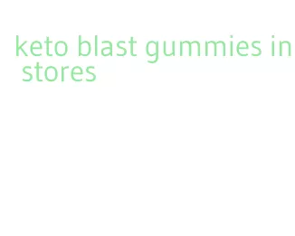 keto blast gummies in stores