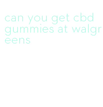 can you get cbd gummies at walgreens