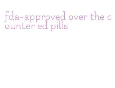 fda-approved over the counter ed pills
