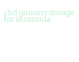cbd gummy dosage for insomnia