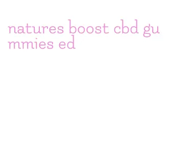 natures boost cbd gummies ed