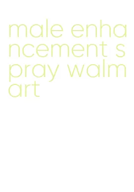 male enhancement spray walmart