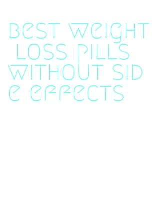 best weight loss pills without side effects
