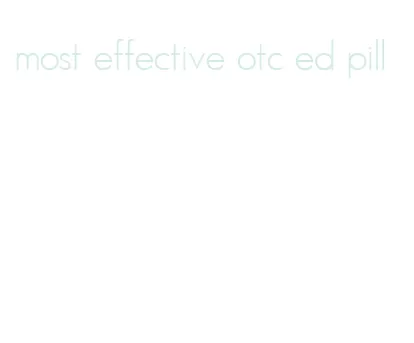 most effective otc ed pill