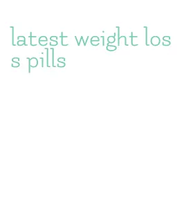 latest weight loss pills