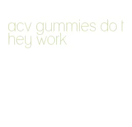 acv gummies do they work