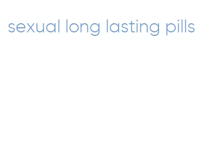 sexual long lasting pills