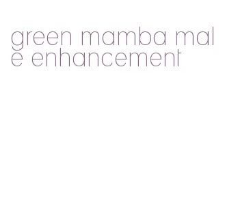 green mamba male enhancement