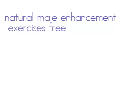 natural male enhancement exercises free